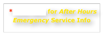  *Click Here for After Hours Emergency Service Info